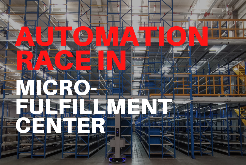 Automation race in micro-fulfillment centers