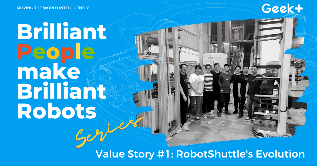 Brilliant PEOPLE Make Brilliant Robots Series: Value Story No.1- Roboshuttle's Evolution