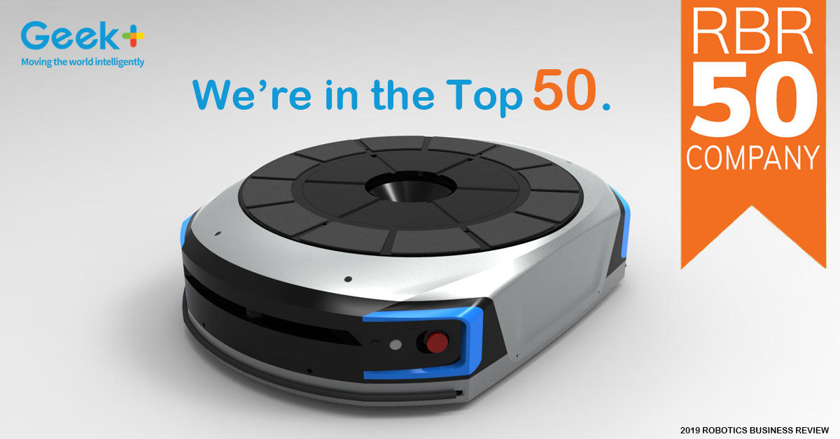 Geek+ Recognized by Robotics Business Review as One of the Top 50 Robotics Companies in 2019
