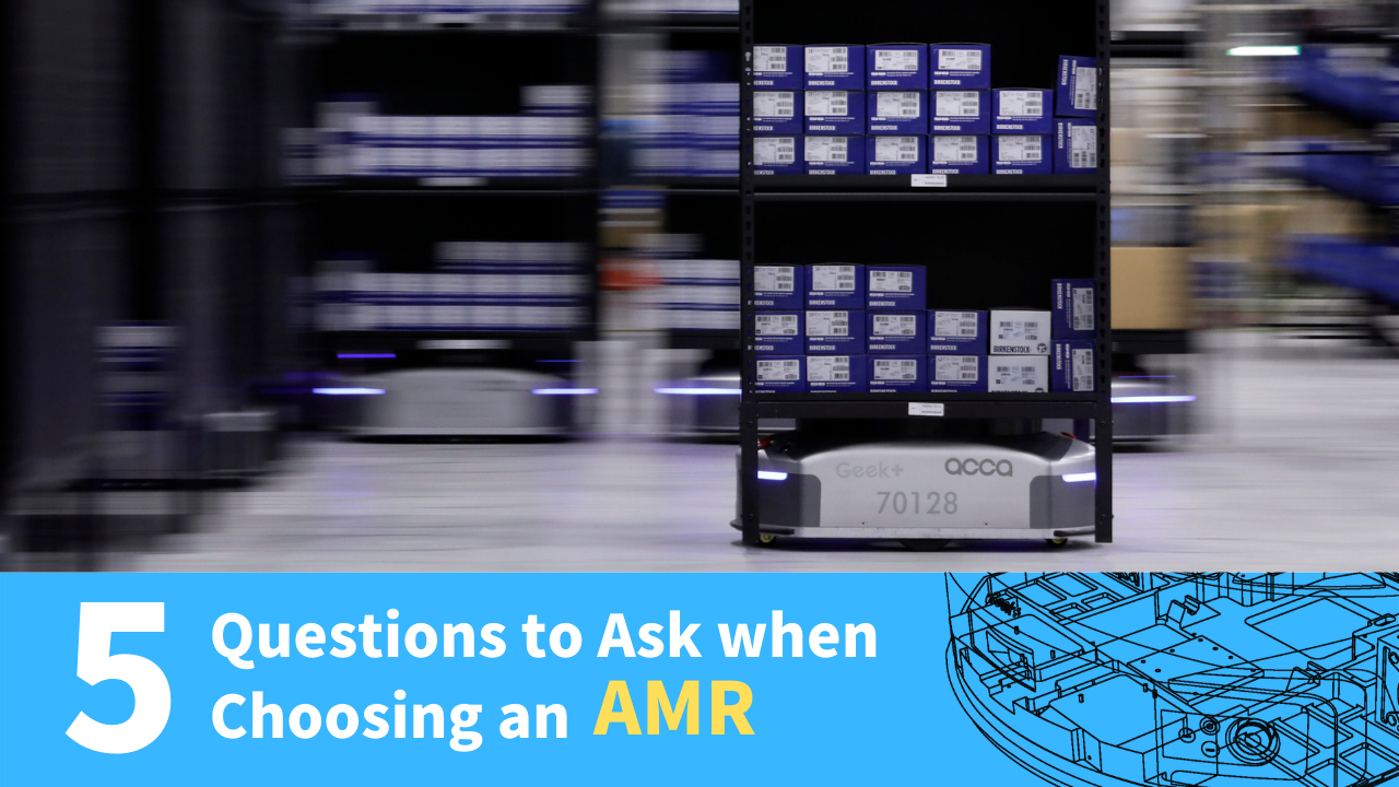 5 Questions to Ask when Choosing an AGV or AMR