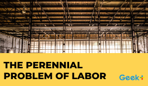 The Perennial Problem of Labor