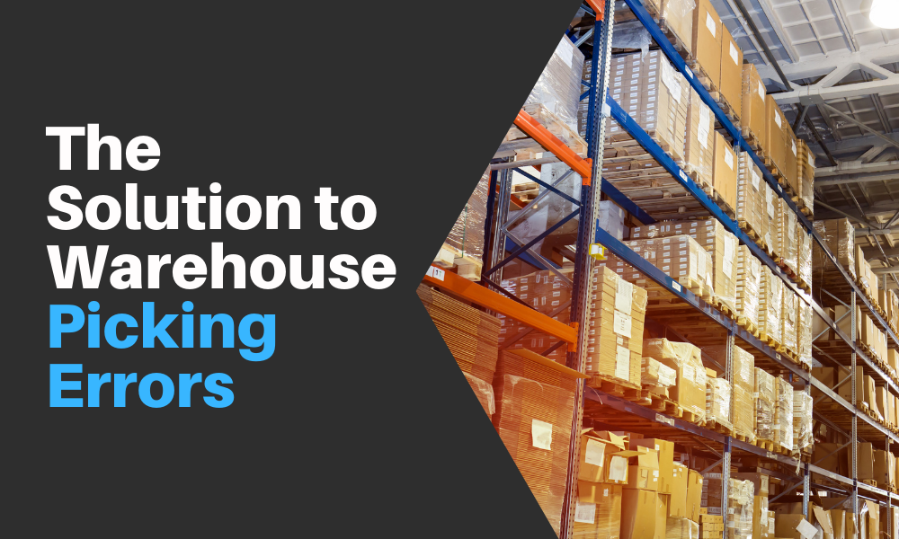 The Solution to Warehouse Picking Errors